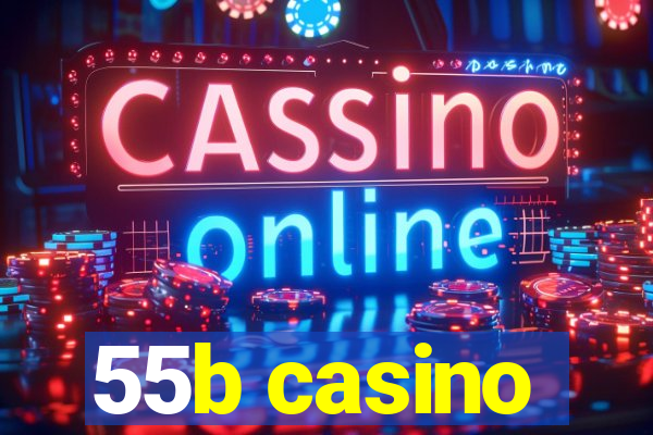 55b casino